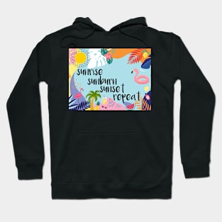 Sunrise, sunburn, sunset, repeat Hoodie